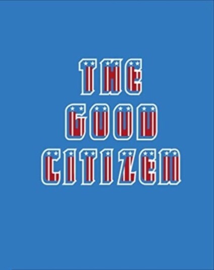 The Good Citizen The Good Citizen