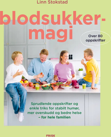 Blodsukkermagi av Linn Stokstad – Sprudlende Oppskrifter for Familie og Helse