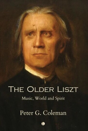 The Older Liszt Av Peter Coleman