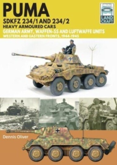 Puma Sdkfz 234/1 and Sdkfz 234/2 Heavy Armoured Cars German Army and WaffenSS, Western and Eastern Fronts, 19441945