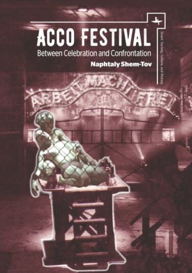 Acco Festival Between Celebration and Confrontation Acco Festival Between Celebration and Confrontation