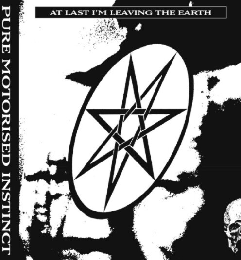 PURE MOTORISED INSTINCT At Last I'm Leaving The Earth CD