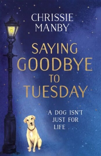 Saying Goodbye To Tuesday Av Chrissie Manby