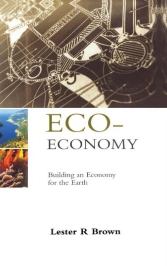 Eco-Economy Av Lester R. Brown