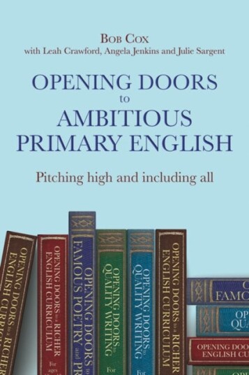 Opening Doors To Ambitious Primary English Av Bob Cox, Leah Crawford, Angela Jenkins, Julie Sargent