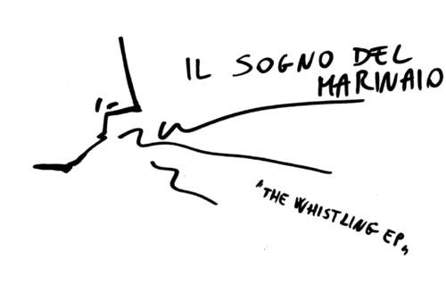 Il Sogno Del Marinaio Whistling E.p. LP/Vinyl
