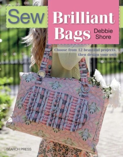 Sew Brilliant Bags Av Debbie Shore
