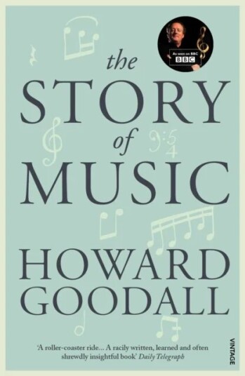 The Story Of Music Av Howard Goodall The Story Of Music Av Howard Goodall
