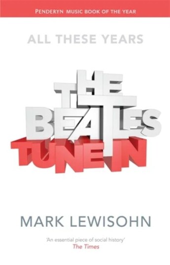 The Beatles - All These Years Av Mark Lewisohn