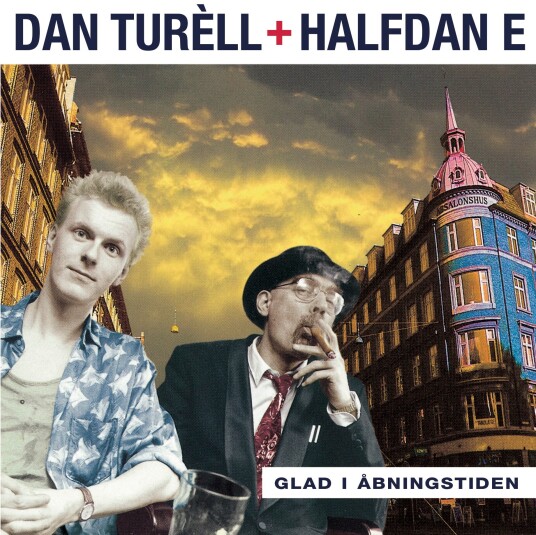 Dan Turèll & Halfdan E, Dan Turèll Glad I Åbningstiden LP/Vinyl Dan Turèll & Halfdan E, Dan Turèll Glad I Åbningstiden LP/Vinyl