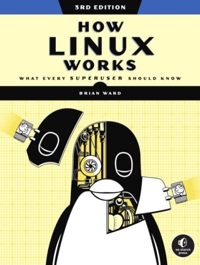 How Linux Works 3rd Edition How Linux Works 3rd Edition