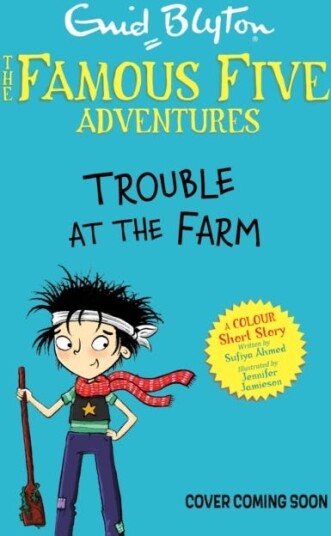 Famous Five Colour Short Stories: Trouble at the Farm