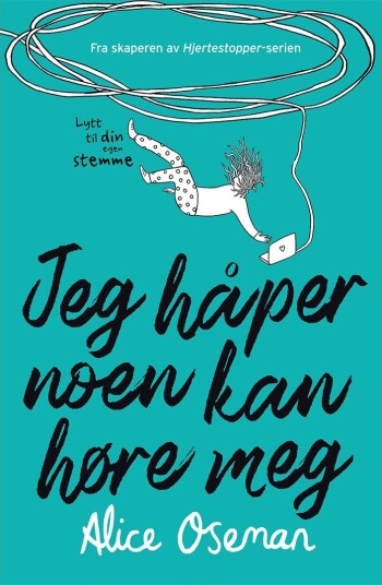 Jeg Håper Noen Kan Høre Meg Av Alice Oseman
