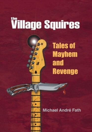 The Village Squires   Tales of Mayhem and Revenge