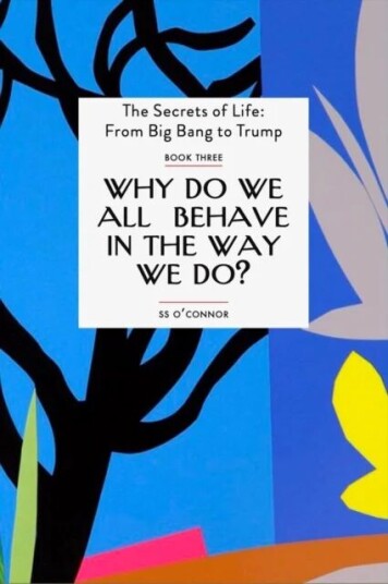 Why Do We All Behave The Way We Do? Av S. S. O ' Connor