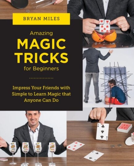 Amazing Magic Tricks For Beginners Av Bryan Miles