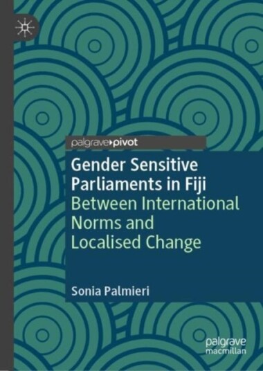 Gender Sensitive Parliaments in Fiji Gender Sensitive Parliaments in Fiji