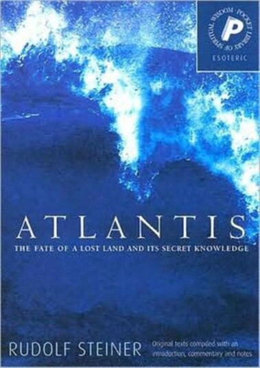 Atlantis The Fate of a Lost Land and Its Secret Knowledge