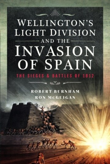 Wellington?s Light Division and the Invasion of Spain Wellington?s Light Division and the Invasion of Spain
