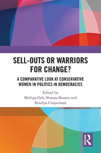 SellOuts or Warriors for Change? A Comparative Look at Conservative Women in Politics in Democracies