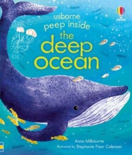 Peep Inside The Deep Ocean Av Anna Milbourne Peep Inside The Deep Ocean Av Anna Milbourne