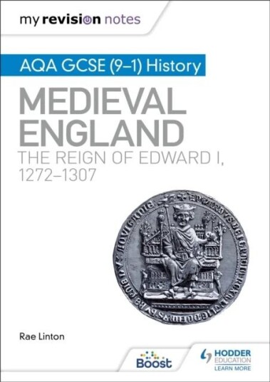 My Revision Notes: Aqa Gcse (9-1) History: Medieval England: The Reign Of Edward I, 1272-1307 Av Rae Linton