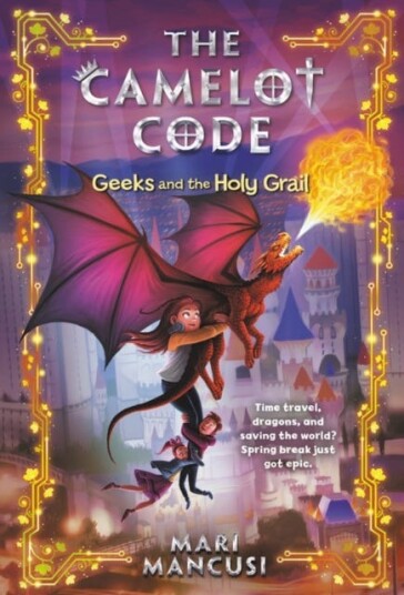 The Camelot Code: Geeks And The Holy Grail Av Mari Mancusi