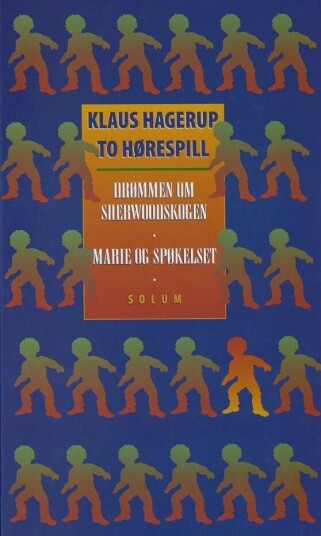 Drømmen Om Sherwoodskogen ; Marie Og Spøkelset Av Klaus Hagerup Drømmen Om Sherwoodskogen ; Marie Og Spøkelset Av Klaus Hagerup