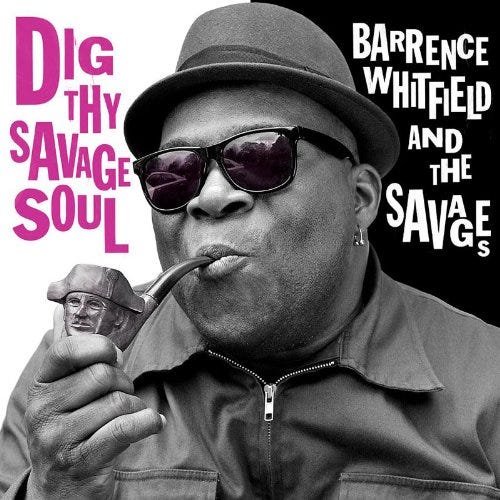 Barrence Whitfield And The Savages  Dig Thy Savage Soul  LP/Vinyl