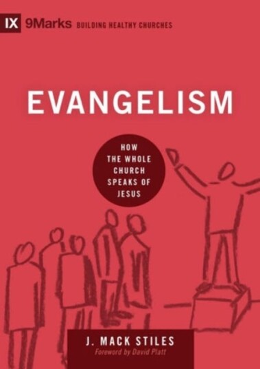 Evangelism How the Whole Church Speaks of Jesus