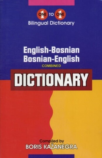 English-Bosnian & Bosnian-English One-to-One Dictionary English-Bosnian & Bosnian-English One-to-One Dictionary