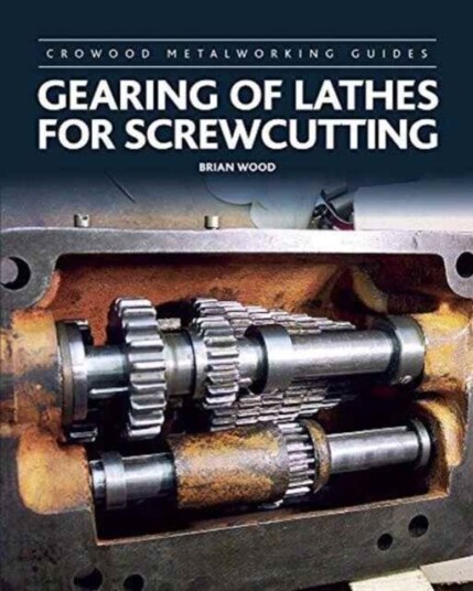 Gearing Of Lathes For Screwcutting Av Brian Wood