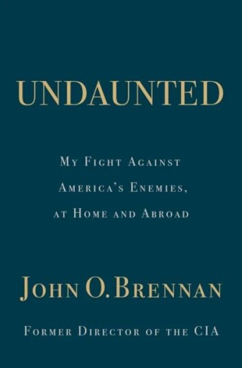 Undaunted: My Fight Against America¿s Enemies, At Home And Abroad Av John O. Brennan