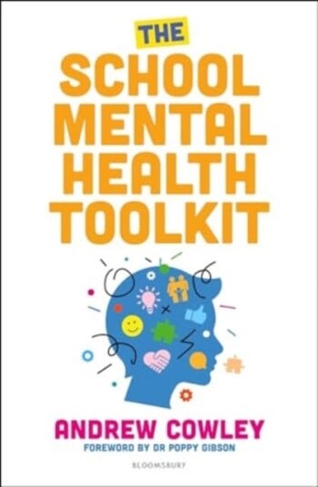 The School Mental Health Toolkit A practical guide to supporting the whole school community The School Mental Health Toolkit A practical guide to supporting the whole school community