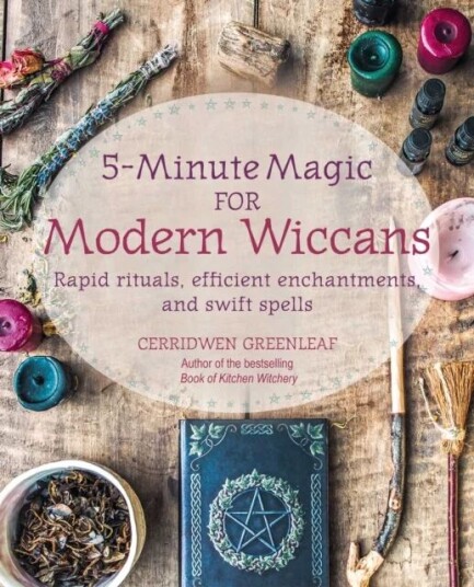 5-Minute Magic For Modern Wiccans Av Cerridwen Greenleaf