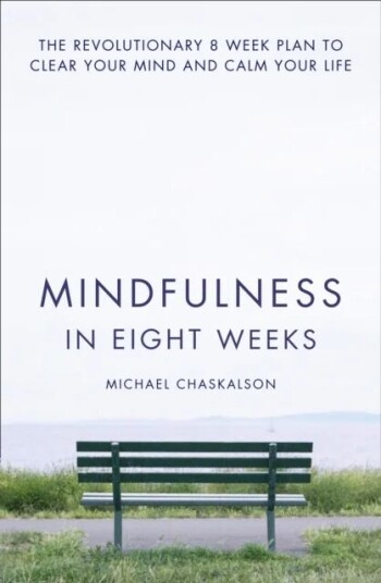Mindfulness In Eight Weeks Av Michael Chaskalson