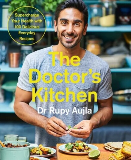 The Doctor¿s Kitchen: Supercharge Your Health With 100 Delicious Everyday Recipes Av Dr Rupy Aujla
