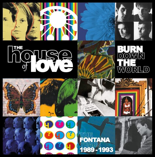 The House Of Love Burn Down The World The Fontana Years 19891993 CD The House Of Love Burn Down The World The Fontana Years 19891993 CD