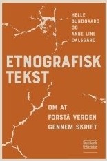Etnografisk Tekst | Helle Bundgaard Og Anne Line Dalsgård | Språk: Dansk