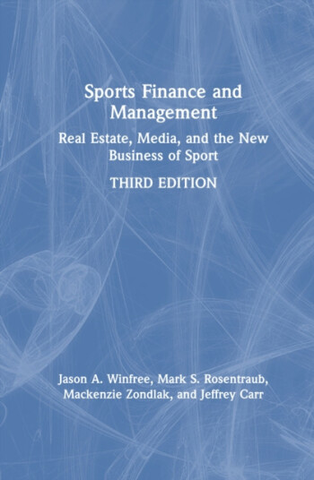 Sports Finance and Management Real Estate Media and the New Business of Sport Sports Finance and Management Real Estate Media and the New Business of Sport