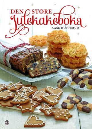 Den Store Julekakeboka Av Aase Dotterud Den Store Julekakeboka Av Aase Dotterud