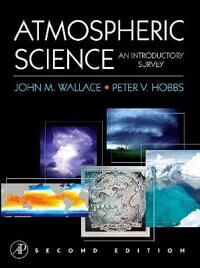 Atmospheric Science Av John M. (University Of Washington Seattle U.S.A.) Wallace, Peter V. (University Of Washington Seattle U.S.A.) Hobbs