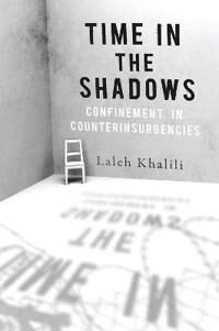 Khalili Laleh Time in the Shadows