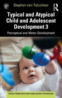 von Tetzchner Stephen Typical and Atypical Child Development 3 Perceptual and Motor Development