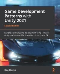 Baron David Game Development Patterns with Unity 2021 Baron David Game Development Patterns with Unity 2021