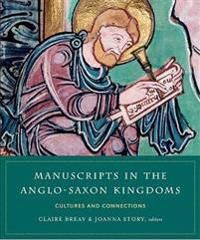 Manuscripts In The Anglo-Saxon Kingdoms