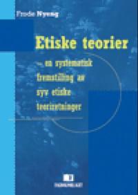 Etiske Teorier Av Frode Nyeng