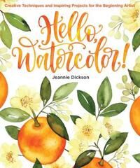 Hello, Watercolor! Av Jeannie Dickson