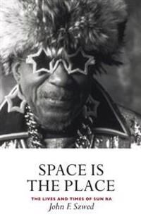 Space Is The Place Av John Szwed