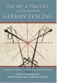 Art And Practice Of 16th-Century German Fencing Av Robert Rutherfoord